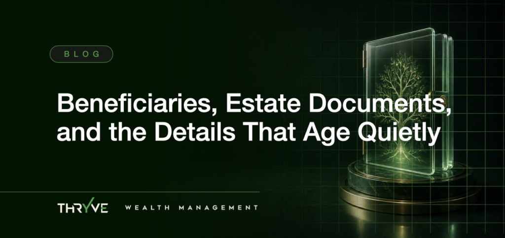 Beneficiaries, Estate Documents, and the Details That Age Quietly